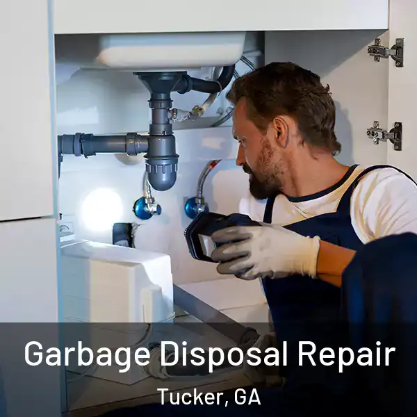  Garbage Disposal Repair Tucker, GA