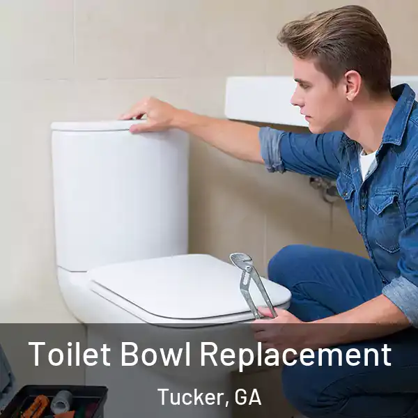  Toilet Bowl Replacement Tucker, GA